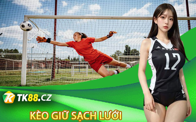 Kèo Giữ Sạch Lưới